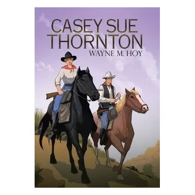 Casey Sue Thornton - Hoy, Wayne M