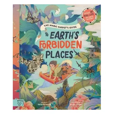 Magic Carpet's Guide to Earth's Forbidden Places - Makin, Patrick