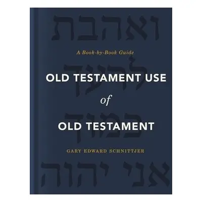 Old Testament Use of Old Testament - Schnittjer, Gary Edward