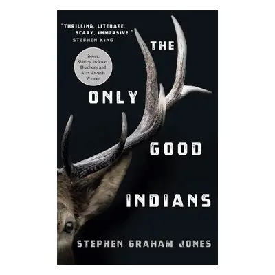 Only Good Indians - Graham Jones, Stephen