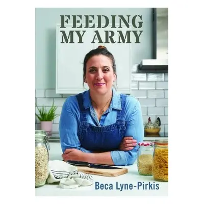 Feeding My Army - Lyne-Pirkis, Beca