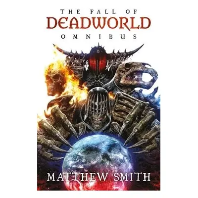 Fall of Deadworld Omnibus - Smith, Matthew