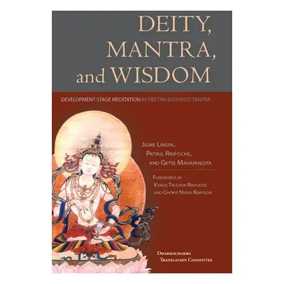 Deity, Mantra, and Wisdom - Lingpa, Jigme a Rinpoche, Patrul