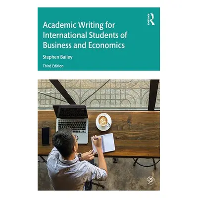 Academic Writing for International Students of Business and Economics - Bailey, Stephen