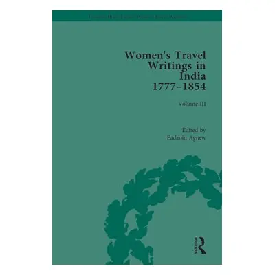 Women's Travel Writings in India 1777–1854