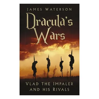 Dracula's Wars - Waterson, James