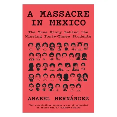 Massacre in Mexico - Hernandez, Anabel