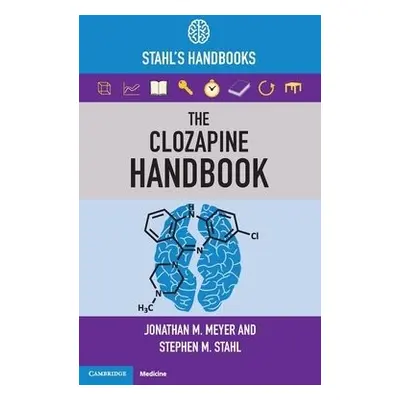 Clozapine Handbook - Meyer, Jonathan M. (University of California, San Diego) a Stahl, Stephen M