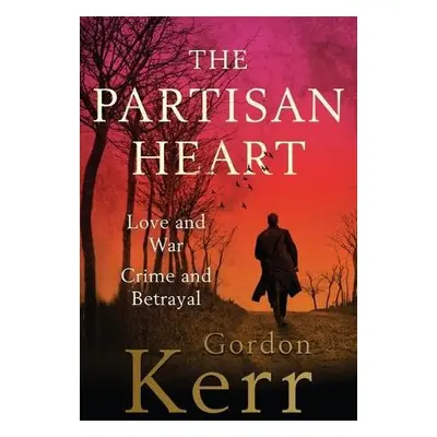 Partisan Heart - Kerr, Gordon