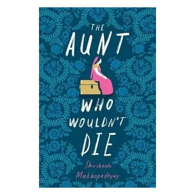 Aunt Who Wouldn't Die - Mukhopadhyay, Shirshendu