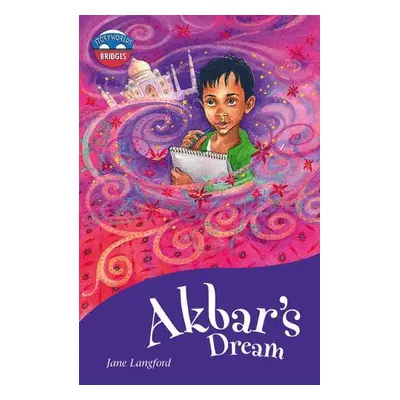 Storyworlds Bridges Stage 11 Akbar's Dream (single) - Langford, Jane