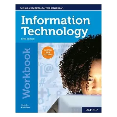 Oxford Information Technology for CSEC Workbook - Gay, Glenda (, Barbados) a Blades, Ronald (, B