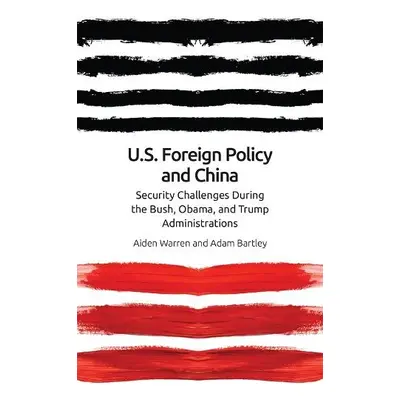 Us Foreign Policy and China - Warren, Aiden a Bartley, Adam