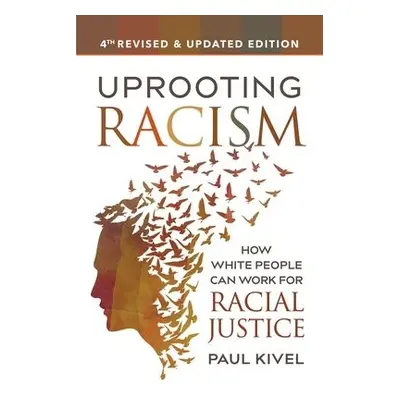 Uprooting Racism - 4th Edition - Kivel, Paul