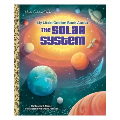 My Little Golden Book About the Solar System - Shealy, Dennis R. a Johnson, Richard