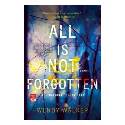 All Is Not Forgotten - Walker, Wendy