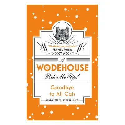 Goodbye to All Cats - Wodehouse, P.G.