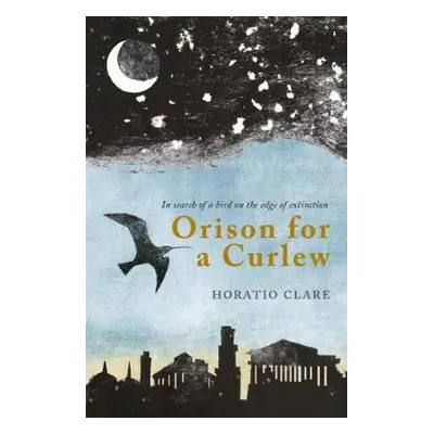 Orison for a Curlew - Clare, Horatio