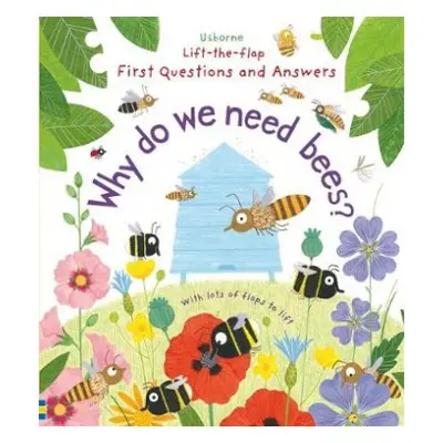 First Questions and Answers: Why do we need bees? - Daynes, Katie