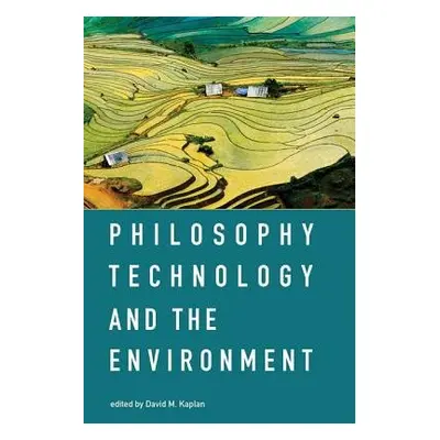 Philosophy, Technology, and the Environment