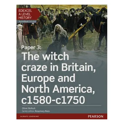 Edexcel A Level History, Paper 3: The witch craze in Britain, Europe and North America c1580-c17