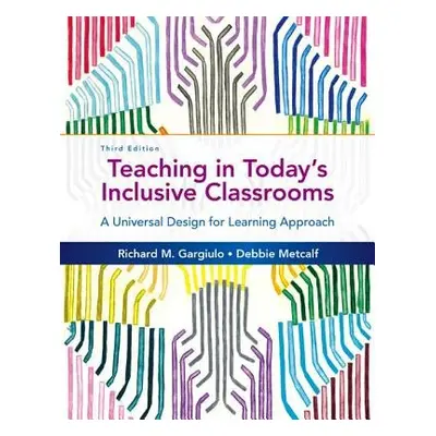 Teaching in Today's Inclusive Classrooms - Gargiulo, Richard (University of Alabama, Birmingham)