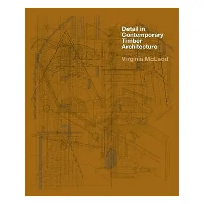 Detail in Contemporary Timber Architecture (paperback) - McLeod, Virginia