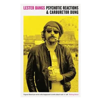 Psychotic Reactions and Carburetor Dung - Bangs, Lester