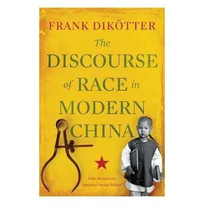 Discourse of Race in Modern China - Dikotter, Frank