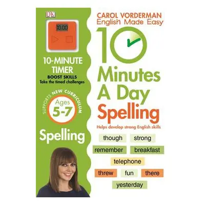 10 Minutes A Day Spelling, Ages 5-7 (Key Stage 1) - Vorderman, Carol