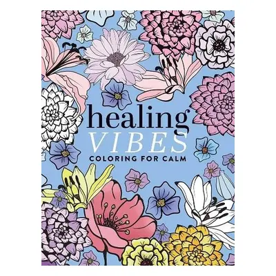 Healing Vibes: Coloring for Calm - Dover Publications