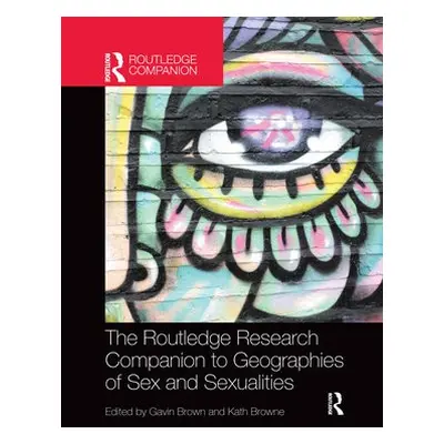 Routledge Research Companion to Geographies of Sex and Sexualities