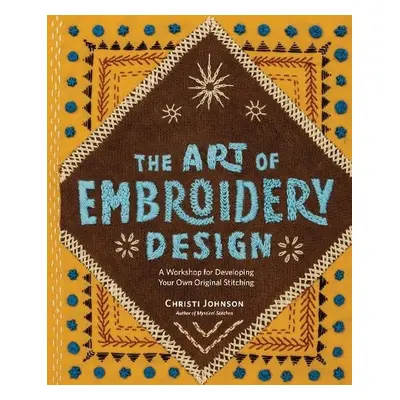 The Art of Embroidery Design - Johnson, Christi