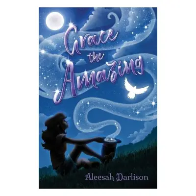 Grace the Amazing - Darlison, Aleesah