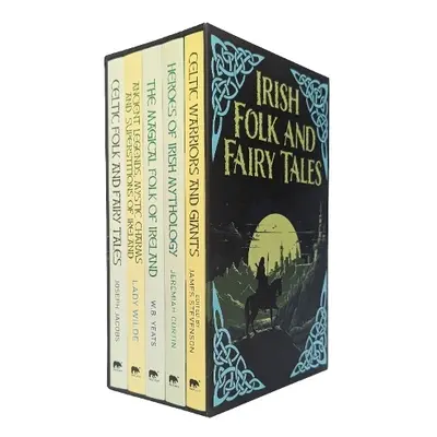 Irish Folk and Fairy Tales Collection - Yeats, W. B. a Wilde, Jane a Curtin, Jeremiah a Jacobs, 