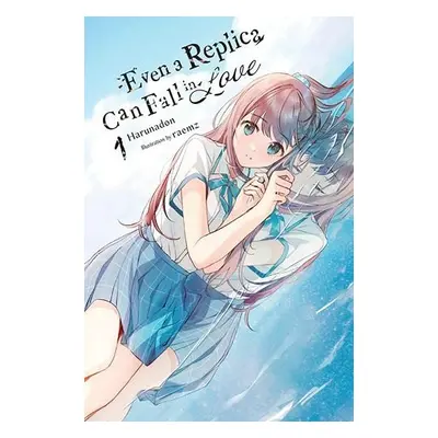 Even a Replica Can Fall in Love, Vol. 1 - Harunadon