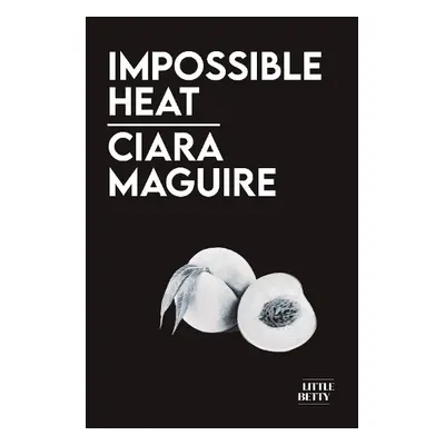 Impossible Heat - Maguire, Ciara