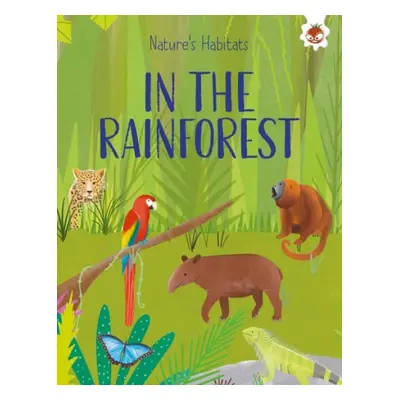 Nature's Habitats: In The Rainforest - Griffin, Annabel