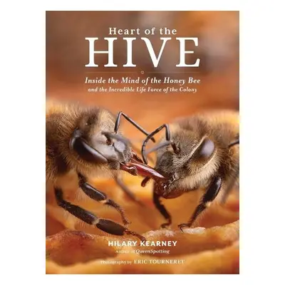 Heart of the Hive - Tourneret, Eric a Kearney, Hilary