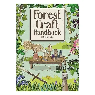 Forest Craft Handbook - Irvine, Richard