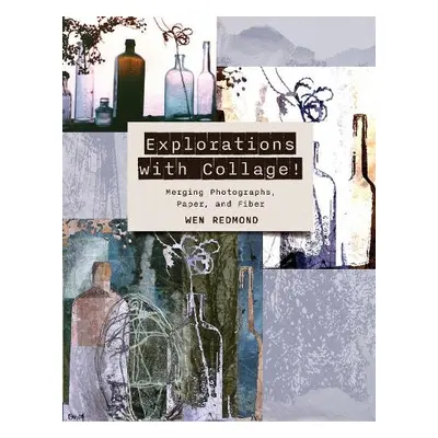 Explorations with Collage! - Redmond, Wen