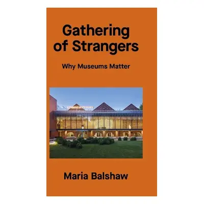 Gathering of Strangers - Balshaw, Maria