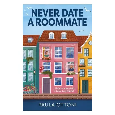 Never Date A Roommate - Ottoni, Paula