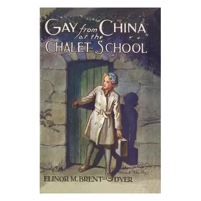 Gay from China at the Chalet School - Brent-Dyer, Elinor