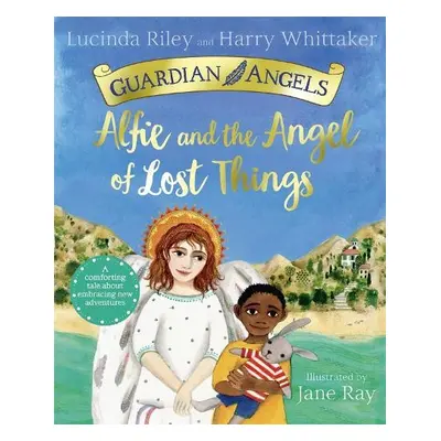 Alfie and the Angel of Lost Things - Riley, Lucinda a Whittaker, Harry