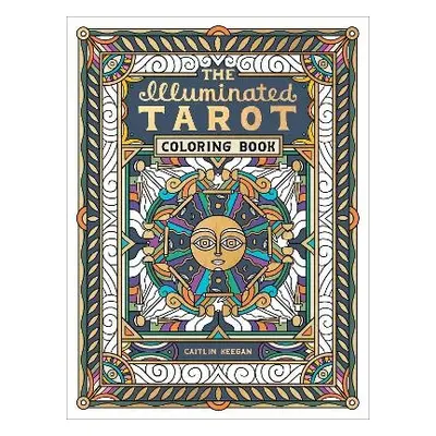 Illuminated Tarot Coloring Book - Keegan, Caitlin