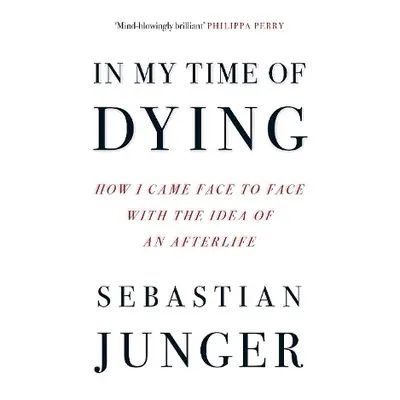 In My Time of Dying - Junger, Sebastian