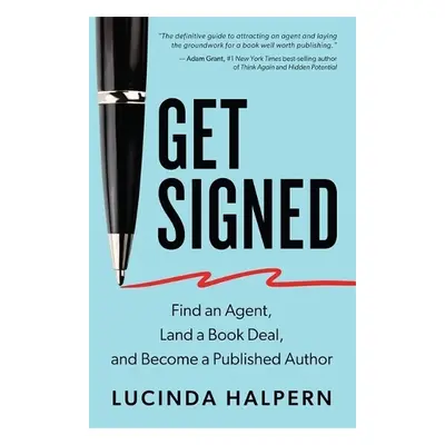 Get Signed - Halpern, Lucinda (Literary Agent)