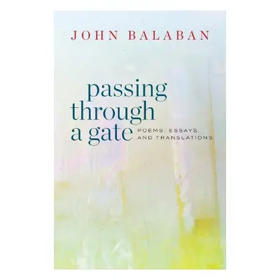 Passing through a Gate - Balaban, John