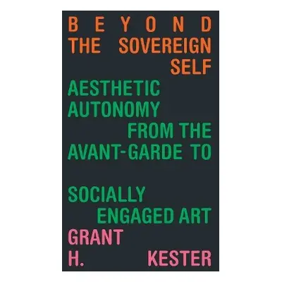 Beyond the Sovereign Self - Kester, Grant H.